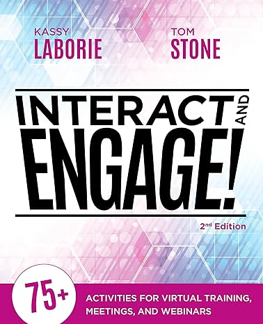 interact and engage 75+ activities for virtual training meetings and webinars 2nd edition kassy laborie,