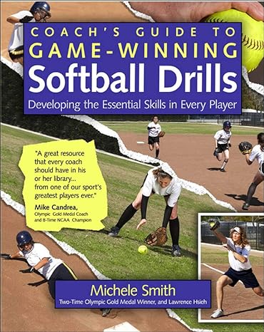 coach s guide to game winning softball drills developing the essential skills in every player 1st edition