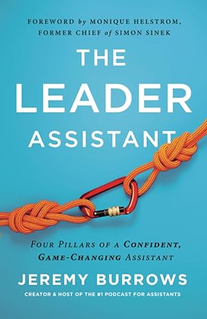 the leader assistant four pillars of a confident game changing assistant 1st edition jeremy burrows