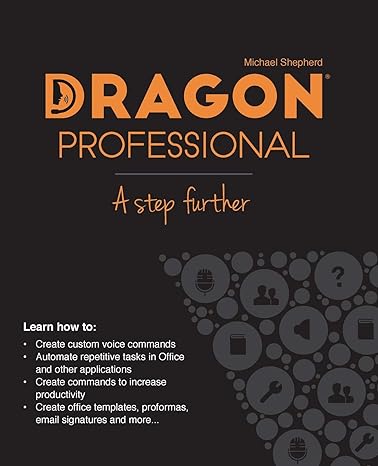 dragon professional a step further automate virtually any task on your pc by voice 1st edition michael