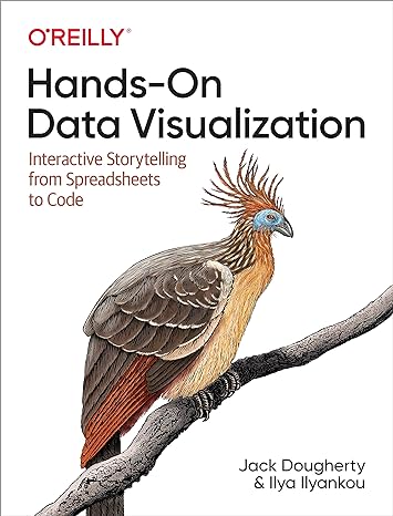 hands on data visualization interactive storytelling from spreadsheets to code 1st edition jack dougherty