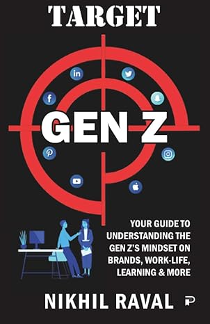 target gen z your guide to understanding the gen zs mindset on brands work life learning and more 1st edition