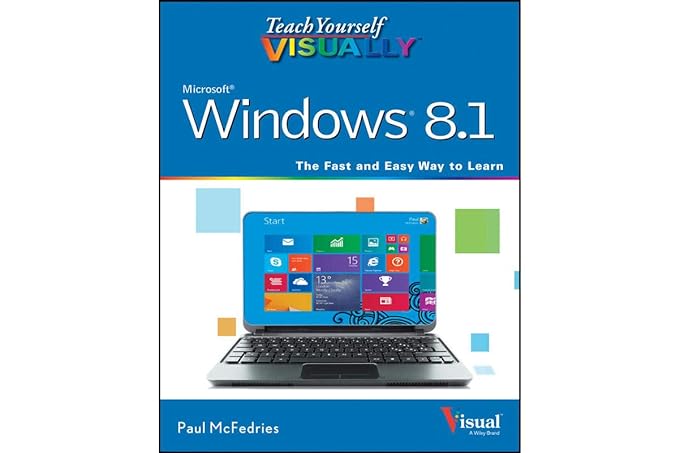 teach yourself visually windows 8 1 1st edition mcfedries 111882623x, 978-1118826232