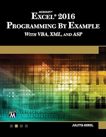 microsoft excel 20 programming by example with vba xml and asp 1st edition julitta korol 1942270852,