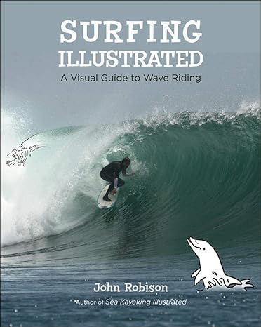 surfing illustrated a visual guide to wave riding 1st edition john robison 007147742x, 978-0071477420