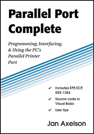 parallel port complete programming interfacing and using the pc s parallel printer port new edition jan