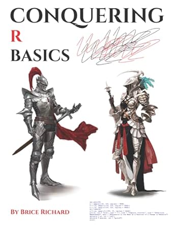 conquering r basics 1st edition brice richard 1734263962, 978-1734263961