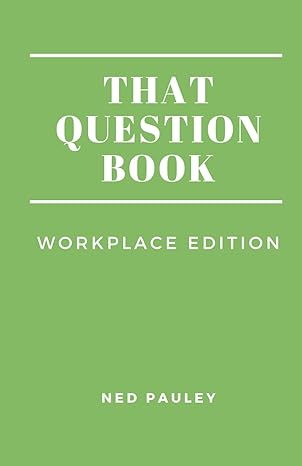 that question book workplace edition 1st edition ned pauley 1707900248, 978-1707900244