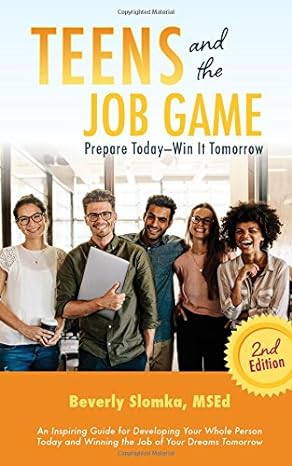 teens and the job game prepare today win it tomorrow 2nd edition beverly slomka 1684015472, 978-1684015474