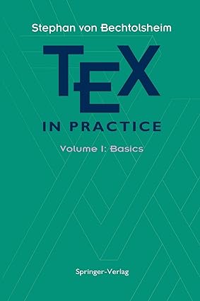 tex in practice volume 1 basics 1st edition stephan v. bechtolsheim 1461287448, 978-1461287445