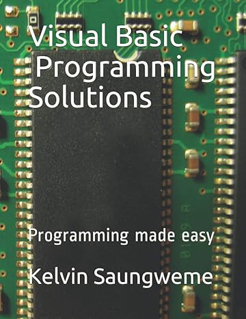 visual basics programming solutions programming made easy 1st edition mr kelvin saungweme ii 979-8704367048
