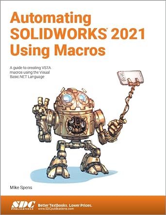 automating solidworks 2021 using macros a guide to creating vsta macros using the visual basic net language