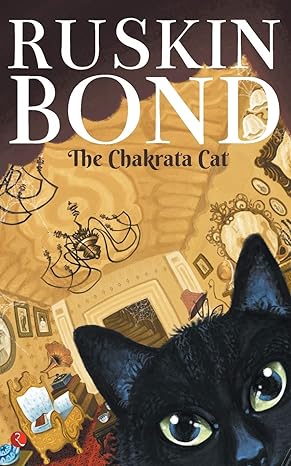 the chakrata cat 1st edition ruskin bond 8129149540, 978-8129149541