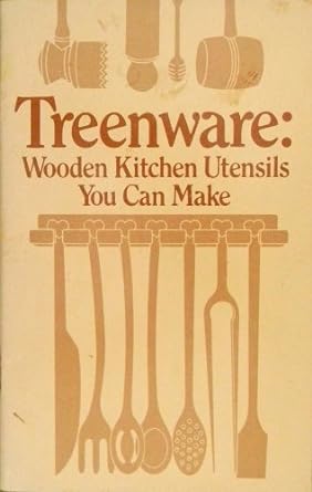 treenware wooden kitchen utensils you can make 2nd printing edition rodale press home workplace staff ,by