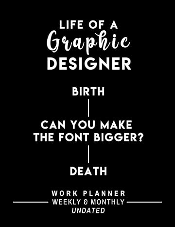 life of a graphic designer be more efficient and productive one year undated weekly and monthly graphic