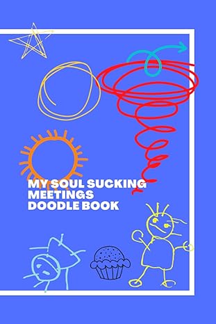 my soul sucking meetings doodle book 1st edition augie s simpson b09dmtr29g, 979-8454771836