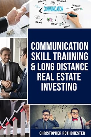 communication skill training and long distance real estate investing 1st edition christopher rothchester