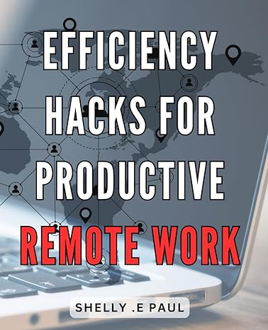 efficiency hacks for productive remote work maximize your productivity and success with proven efficiency