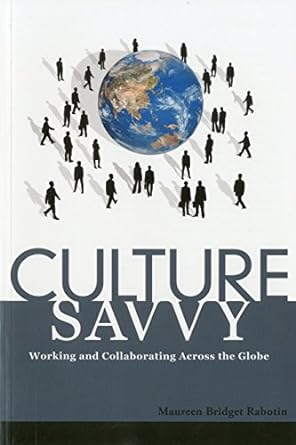 culture savvy working and collaborating across the globe 1st edition maureen bridget rabotin 1562867369,