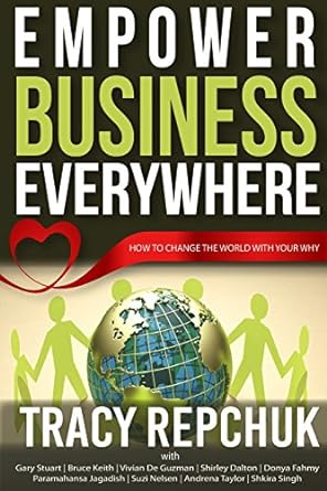 empower business everywhere how to change the world with your why 1st edition tracy repchuk ,suzi nelsen