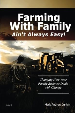 farming with family aint always easy 1st edition mark andrew j junkin 1493735314, 978-1493735310