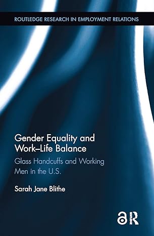 gender equality and work life balance 1st edition sarah blithe 1138600016, 978-1138600010
