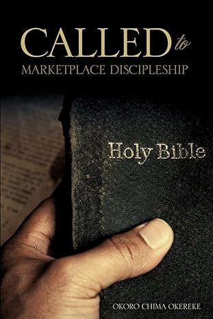 called to marketplace discipleship 1st edition okoro chima okereke 1619044625, 978-1619044623