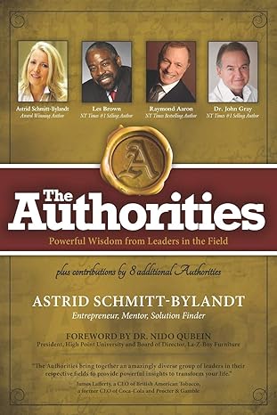 the authorities astrid schmitt bylandt powerful wisdom from leaders in the field 1st edition astrid schmitt