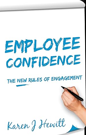 employee confidence the new rules of engagement 1st edition karen j hewitt 1784521329, 978-1784521325