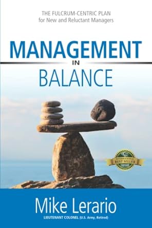 management in balance the fulcrum centric plan for new and reluctant managers 1st edition mike lerario