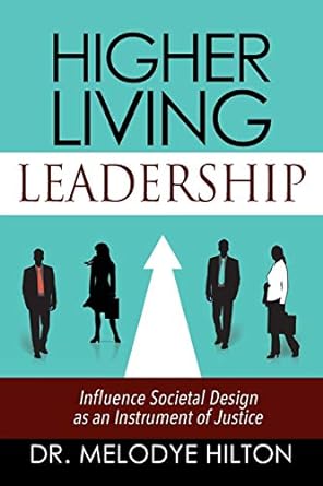 Higher Living Leadership Influence Societal Design As An Instrument Of Justice