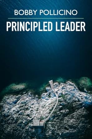 principled leader 1st edition bobby pollicino b0br72sbry