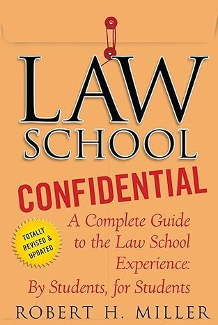 law school confidential a complete guide to the law school experience by students for students 3rd edition