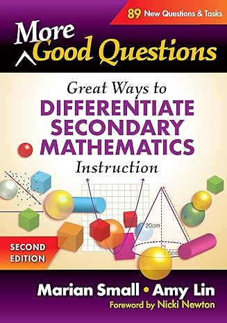 more good questions great ways to differentiate secondary mathematics instruction 2nd edition marian small