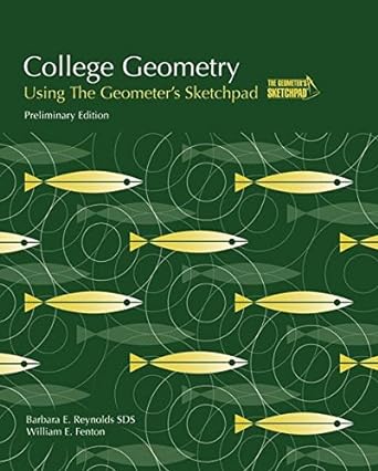 college geometry using the geometer s sketchpad 1st edition barbara e. reynolds ,william e. fenton