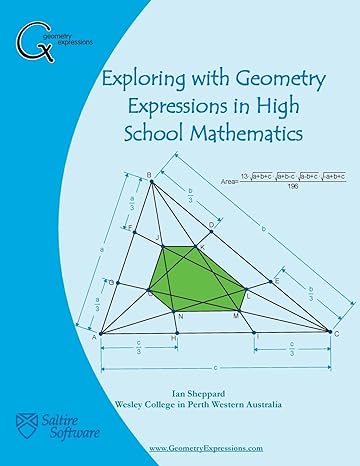 exploring with geometry expressions in high school mathematics 1st edition ian sheppard 188256412x,