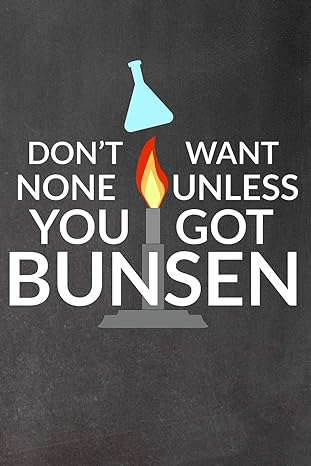 dont want none unless you got bunsen 1st edition faculty loungers 1724058525, 978-1724058522