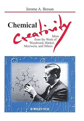 chemical creativity ideas from the work of woodward h ckel meerwein and others 1st edition jerome a berson