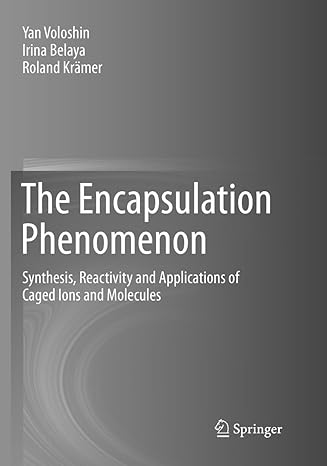 the encapsulation phenomenon synthesis reactivity and applications of caged ions and molecules 1st edition