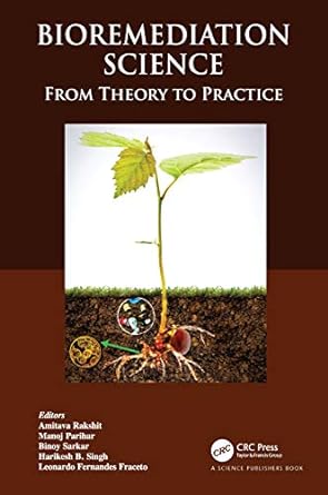 bioremediation science from theory to practice 1st edition amitava rakshit ,manoj parihar ,binoy sarkar