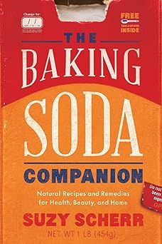 the baking soda companion natural recipes and remedies for health beauty and home 1st edition suzy scherr