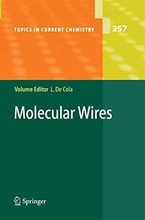 molecular wires from design to properties 2005th edition luisa de cola 3642439322, 978-3642439322