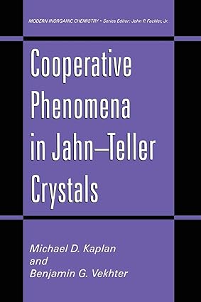 cooperative phenomena in jahn teller crystals 1st edition michael d kaplan ,benjamin g vekhter 1461357551,