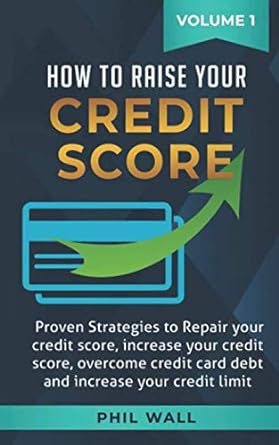 how to raise your credit score proven strategies to repair your credit score increase your credit score