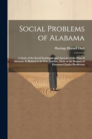 social problems of alabama a study of the social institutions and agencies of the state of alabama as related
