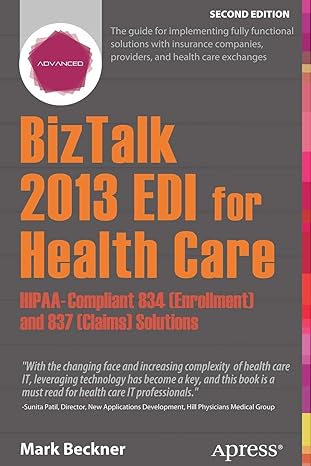 biztalk 2013 edi for health care hipaa compliant 834 and 837 solutions 2nd edition mark beckner 1430266074,
