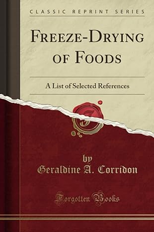 freeze drying of foods a list of selected references 1st edition geraldine a corridon 0364424516,