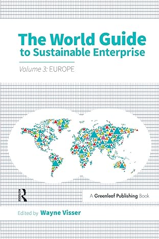 the world guide to sustainable enterprise volume 3 europe 1st edition wayne visser 1783535148, 978-1783535149