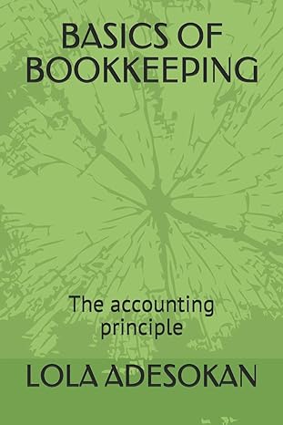 basics of bookkeeping the accounting principle 1st edition lola adesokan b0891p4338, 979-8647555052