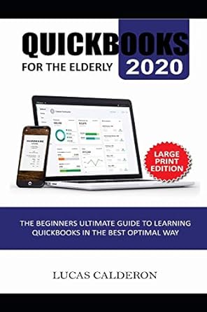 quickbooks 2020 for the elderly the beginners ultimate guide to learning quickbooks in best optimal way 1st
